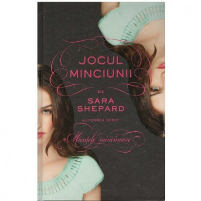 Sara Shepard - Jocul minciunii vol. I - 123645 foto