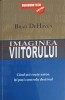 IMAGINEA VIITORULUI. CAND STII TOATE ASTEA, ITI POTI CONTROLA DESTINUL-BRAD DEHAVEN-248260