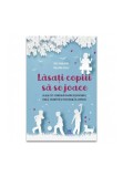 Cumpara ieftin Lasati copiii sa se joace
