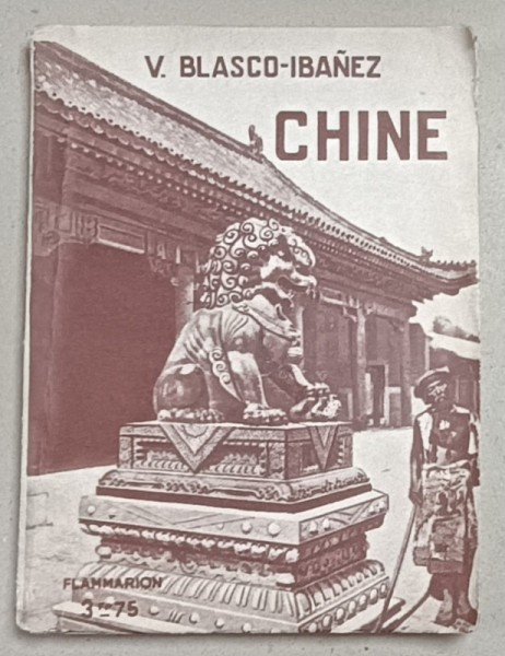 CHINE par V. BLASCO - IBANEZ , 1932