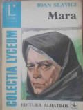 Mara - Ioan Slavici, Roman, Editura Albatros 1976, Colectia Lyceum, 305 pagini