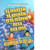 Sa invatam sa adunam si sa scadem de la 0 la 1000 cu ajutorul problemelor de tip grila - Clasa a II-a