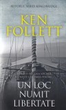 Cumpara ieftin Un loc numit libertate/Ken Follett