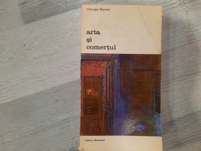 Arta si comertul de Georges Bernier foto