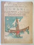 LA ROUMANIE ROUMANIA, ROMANIA- LA TERRE ROUMAINE A TRAVERS LES AGES/ ROUMANI IN THE COURSE OF AGES de ROMULUS SEISANU - BUCURESTI, 1936 *COTOR RESTAUR