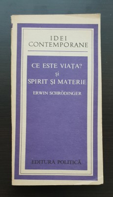 Ce este viața? * Spirit și materie - Erwin Schrodinger (IDEI CONTEMPORANE) foto