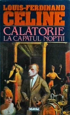 Louis Ferdinand Celine - Calatorie la capatul noptii foto