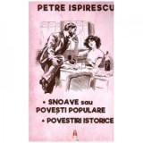 Snoave sau Povesti populare. Povestiri istorice - Petre Ispirescu