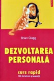 Dezvoltarea personala. Curs rapid. 150 de tehnici si exercitii - 2003 - Brian Clegg ($I296), Polirom