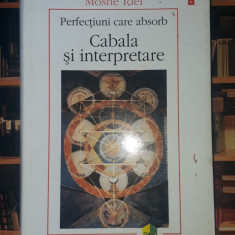 Moshe Idel - Perfectiuni care absorb * Cabala si interpretare