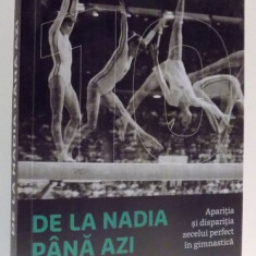 DE LA NADIA PANA AZI - APARITIA SI DISPARITIA ZECELUI PERFECT IN GIMNASTICA de DVORA MEYERS , 2016