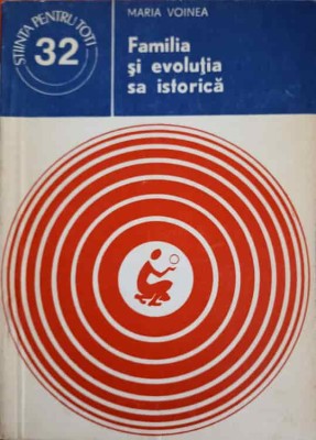 FAMILIA SI EVOLUTIA SA ISTORICA-MARIA VOINEA-251251 foto