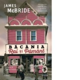 Bacania Rai si Pamant - Cristian Ionescu, James McBride
