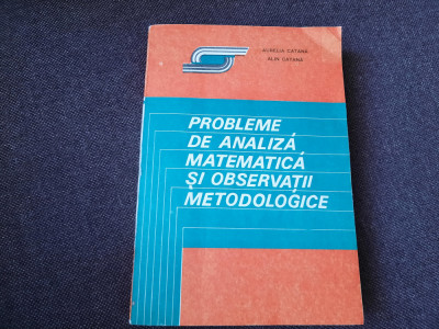 AURELIA CATANA PROBLEME DE ANALIZA MATEMATICA SI OBSERVATII METODOLOGICE foto