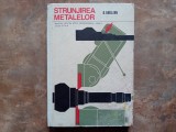 Strunjirea Metalelor - A. Ghilezean 1972