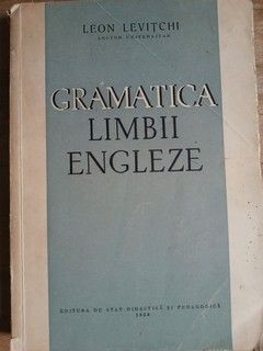 Gramatica limbii engleze- Leon Levitchi foto