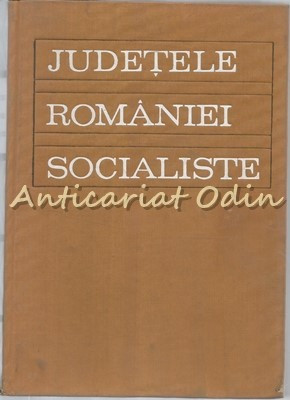 Judetele Romaniei Socialiste - Gh. P. Apostol, Gh. Bobocea foto