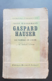 Gaspard Hauser ou La Paresse du Coeur - Jacob Wassermann (limba franceză)