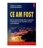 Thomas L. Friedman, Michael Mandelbaum - Ce am fost - 122953