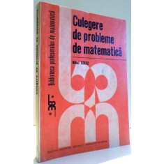CULEGERE DE PROBLEME DE MATEMATICA de MIHAI COCUZ , 1984