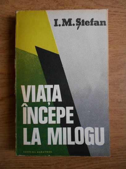 I. M. Stefan - Viata incepe la milogu (1980) roman cult lumea strazii underground subterana delincventa juvenila banda de strada cersetori Bucuresti