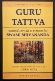 rara GURU TATTVA &ndash; Maestrul Spiritual in Viziunea lui Swami Shivananda 117 pag Inclusiv Cele mai inspirate Sutra-e din GURU GITA 2004 Daksha Stare FB