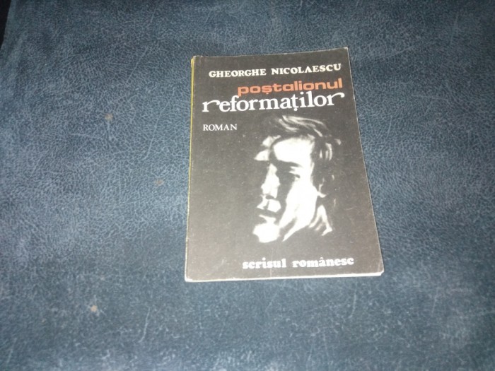 GHEORGHE NICOLAESCU - POSTALIONUL REFORMATILOR