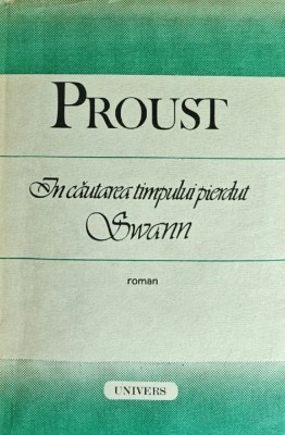 In cautarea timpului pierdut. Swann - 1987 - Marcel Proust (C338) foto