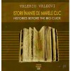 Valeriu Valegvi - Istorii inainte de marele clic/Histories before