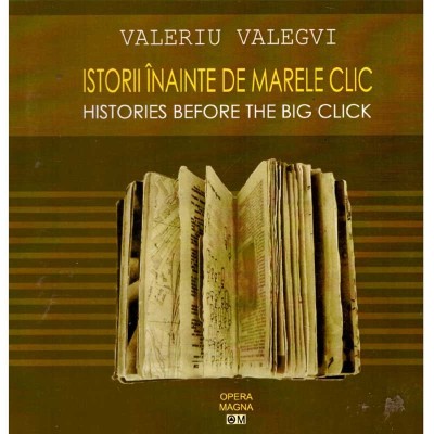 Valeriu Valegvi - Istorii inainte de marele clic/Histories before foto