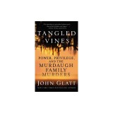 Tangled Vines: Power, Privilege, and the Murdaugh Family Murders