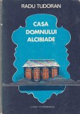 RADU TUDORAN - CASA DOMNULUI ALCIBIADE