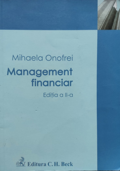 Management Financiar Editia A 2-a - Mihaela Onofrei ,557388