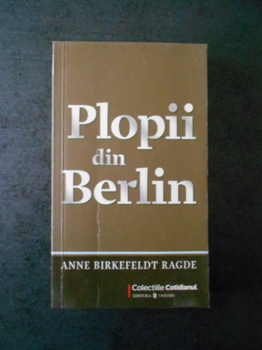 ANNE BIRKEFELDT RAGDE - PLOPII DIN BERLIN