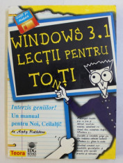 WINDOWS 3.1 - LECTII PENTRU TOnTI de ANDY RATHBONE , 1996 , LIPSA DISCHETA * foto