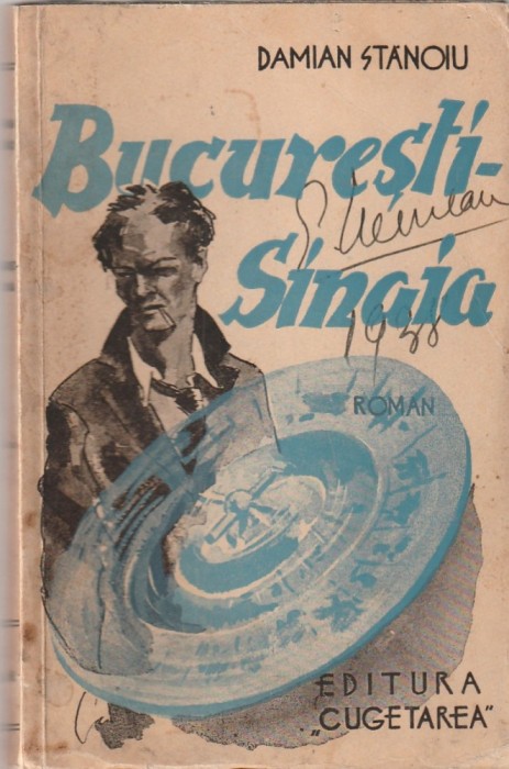 DAMIAN STANOIU - BUCURESTI - SINAIA ( 1938 )