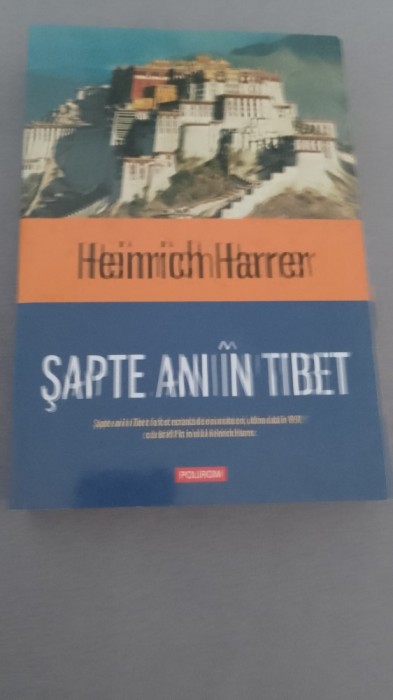 Heinrich Harrer - Șapte ani in Tibet