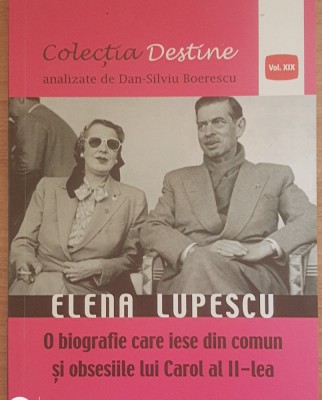Elena Lupescu O biografie care iese din comun si obsesiile lui Carol al-II-lea foto