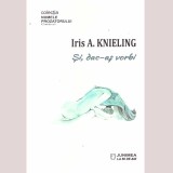 Iris A. Knieling - Si, dac-as vorbi - 136058