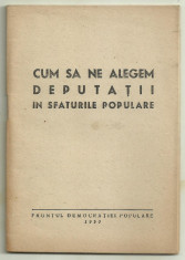 CUM SA NE ALEGEM DEPUTATII IN SFATURILE POPULARE 1950 (propaganda electorala) foto