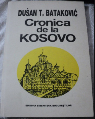 Cronica de la Kosovo / Dusan T. Batakovic foto