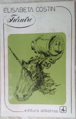 ELISABETA COSTIN - TURNIRE (VERSURI, editia princeps - 1985) foto