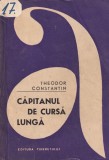 Theodor Constantin - Capitanul de cursa lunga