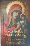 ACATISTUL BUNEI VESTIRI. GANDURI DE RUGACIUNE, MARTURISIRE SI TALCUIRE-BORIS RADULEANU-359742