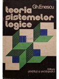 Gh. Enescu - Teoria sistemelor logice (Editia: 1976)