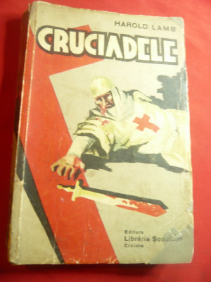 Harold Lamb - Cruciadele -Ed.1939 ,trad. Alex Moscu , 296 pag foto