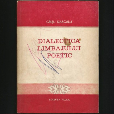 DIALECTICA LIMBAJULUI POETIC, CRIȘU DASCĂLU, POEZIE ȘI LIMBAJ, ARTA POETICĂ 1986 foto