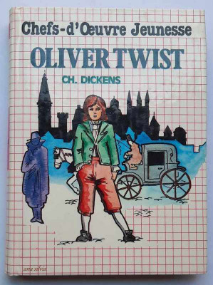 Oliver Twist - Charles Dickens, LIMBA FRANCEZA, Chefs-d&amp;#039;Oeuvre Jeunesse NR. 7 foto