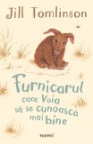 Cumpara ieftin Furnicarul Care Voia Sa Se Cunoasca Mai Bine, Jill Tomlinson - Editura Nemira