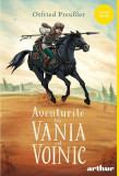 Cumpara ieftin Aventurile lui Vania cel voinic, Arthur